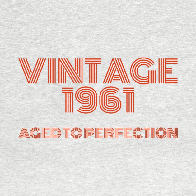 Vintage 1961 Aged to perfection. by MadebyTigger